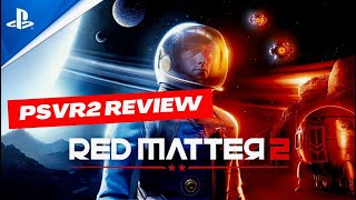 Red Matter 2  PSVR2 Review [upl. by Eedya]