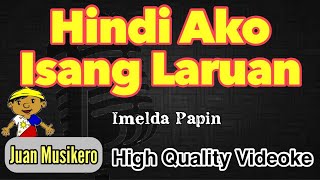 Hindi Ako Isang Laruan  Imelda Papin  KaraokeVideoke Juan Musikero  HD [upl. by Rehm]