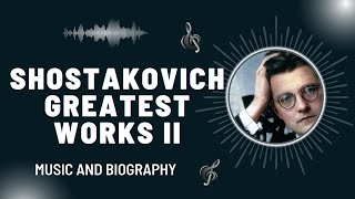 The Best of Shostakovich  Part II  Greatest Works [upl. by Aimo]