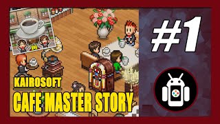 Cafe Master Story Gameplay Walkthrough Android Part 1  NAG Cafe Opening  1 Star Cafe [upl. by Gorrono87]