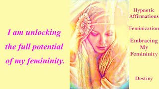 HYpnotic Affirmations Feminization Embracing my Femininity [upl. by Deck]