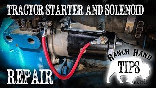 Tractor Starter and Starter Solenoid Replacement  Ranch Hand Tips [upl. by Latihs]