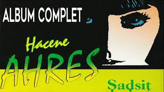 Hacene Ahres  Ṣaḍsiţ Album Complet [upl. by Mohn550]