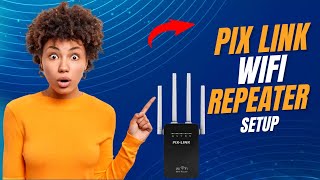 PixLink WiFi Repeater Setup  Easy StepbyStep Guide [upl. by Warfield474]