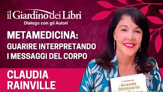 Webinar Gratuito con Claudia RainvillequotMetamedicina guarire interpretando i messaggi del corpoquot [upl. by Hniht]