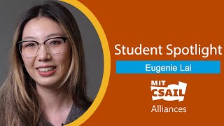 CSAIL Alliances Student Spotlight Eugenie Lai [upl. by Lianna483]