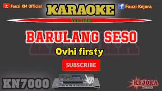 BARULANG SESO Ovhi firsty Karaokelirik KN7000 [upl. by Mikal328]