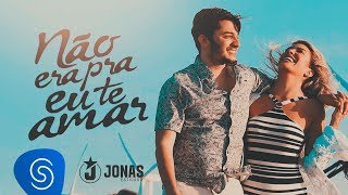 Jonas Esticado  Não Era Pra Eu Te Amar Clipe Oficial [upl. by Annovy43]