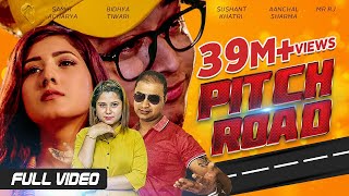 Pitch Road  Samir Acharya  Bidhya Tiwari  Sushant Khatri  Aanchal Sharma Mr RJ  Official Video [upl. by Llevram]