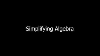 Simplifying Algebra [upl. by Etnoved537]