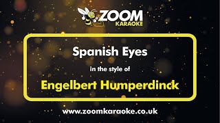 Engelbert Humperdinck  Spanish Eyes  Karaoke Version from Zoom Karaoke [upl. by Scot]