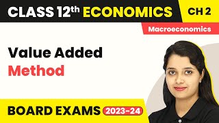 Class 12 Macroeconomics Chapter 2  Value Added Method  National Income Accounting 202223 [upl. by Garap]