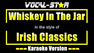 Whiskey In The Jar Karaoke  Irish Classics Karaoke Version [upl. by Ennahtur820]