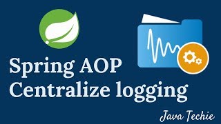 Logging  Spring AOP  Around Advice  Centralized logging  Java Techie [upl. by Bj]