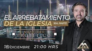 El Arrebatamiento de la Iglesia  Parte 1  Noticiero Profético  Dr Armando Alducin [upl. by Sinne]