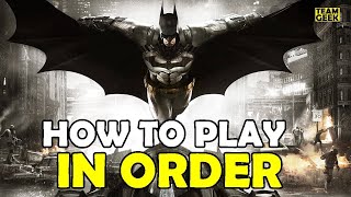 How to Play Batman Arkham in Order [upl. by Hotze487]