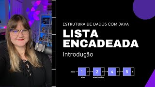 Estrutura de Dados com Java  Lista Encadeada  Introdução [upl. by Ramaj]