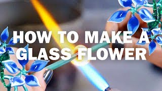 How To Make A Glass Flower — Lampworking [upl. by Ahsie]