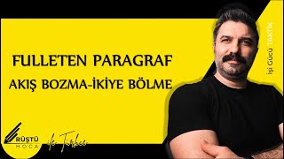 FULLETEN PARAGRAF  Akış Bozmaİkiye Bölme  RÜŞTÜ HOCA [upl. by Ahsemad]