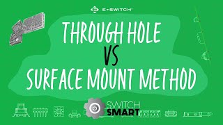 Through Hole VS Surface Mount Method  Switch Smart [upl. by Alia977]