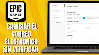 Cómo CAMBIAR El Correo Electrónico De EPIC GAMES Sin Verificar [upl. by Ogdon]