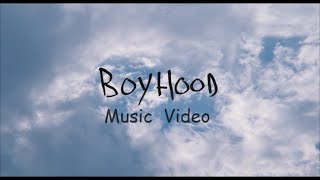 Boyhood Music Video [upl. by Jaenicke]