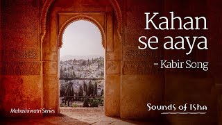 Kahan se aaya  Kabir Song  Hindi Folk [upl. by Jelks]