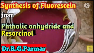 Synthesis of Fluorescein from Phthalic anhydride and Resorcinol [upl. by Zurheide]