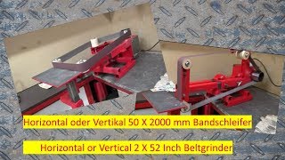 Bandschleifer HorizontalVertikal DIY Beltsander Beltgrinder [upl. by Humberto]