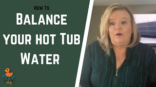 How To Balance Hot Tub Water hint it’s all about alkalinity [upl. by Rofotsirk]