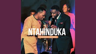 NTAHINDUKA feat Bosco nshuti [upl. by Eseila]