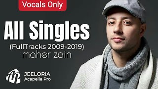 Maher Zain  All Singles VocalsOnly NoMusic  2009  2019  ماهر زين [upl. by Shabbir]