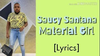 Saucy Santana  Material Girl Official Lyrics [upl. by Anertac700]