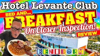 Bed amp BREAKFAST REVIEW at BCL Hotel Levante Club BENIDORM  On CLOSER INSPECTION I REVEALED [upl. by Morey514]