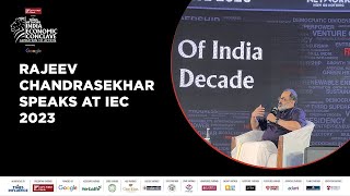 Rajeev Chandrasekhar Speaks On Indias Transformation From IT To AI Superpower  IEC 2023 [upl. by Xymenes]