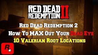 Red Dead Redemption 2  How To MAX Your Dead Eye FAST  10 Valerian Root Locations [upl. by Natehc]