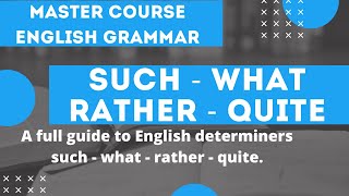 English Grammar Lessons Such  What  Rather  Quite Predeterminers [upl. by Hyman240]