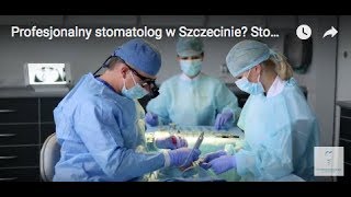 Profesjonalny stomatolog w Szczecinie Stomatologia Na Podzamczu [upl. by Mia]