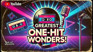 One Hit Wonders Part 1 [upl. by Olshausen]