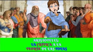 ARISTÓTELES LA CRÍTICA A LA TEORÍA DE LAS IDEAS DE PLATÓN [upl. by Isadora908]