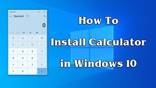 How To Install Calculator in Windows 10 [upl. by Aisatnaf412]