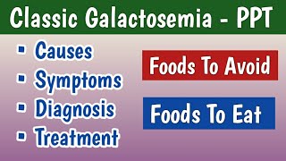 Classic Galactosemia PPT Causes Symptoms Complications Diagnosis Treatment  Foods To Avoid [upl. by Merari117]