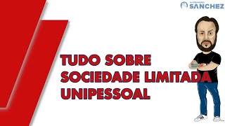 Saiba tudo sobre a Sociedade Limitada Unipessoal [upl. by Bland]