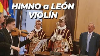 HIMNO a LEÓN con VIOLÍN ACTO HIJO PREDILECTO quotNINOquot de PROMONUMENTA [upl. by Deckert]