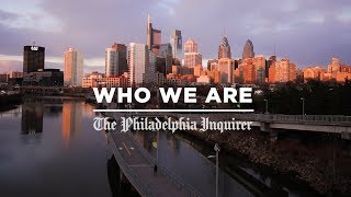 Who We Are The Philadelphia Inquirer [upl. by Mathis]