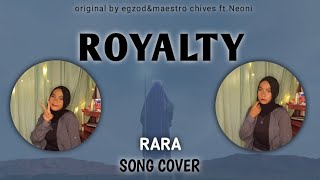 ROYALTY  COVER SONG BY RARA [upl. by Harelda]