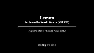 Kenshi Yonezu 米津玄師  LEMON Piano FEMALE KARAOKE PIANO COVER [upl. by Aicercal24]