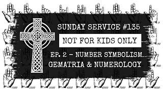 135  NOT FOR KIDS ONLY Ep 2 Number Symbolism Gematria amp Numerology [upl. by Yniar180]