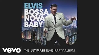 Elvis Presley  Bossa Nova Baby Official Viva Mix [upl. by Nahej]