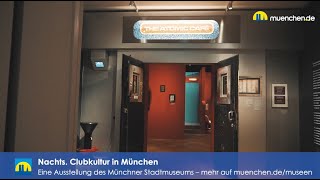 „Nachts Clubkultur in Münchenquot – eine Sonderausstellung im Münchner Stadtmuseum [upl. by Witha]